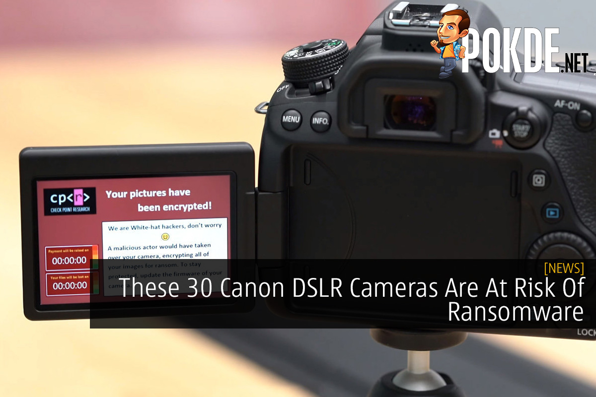 These 30 Canon DSLR Cameras Are At Risk Of Ransomware - 33