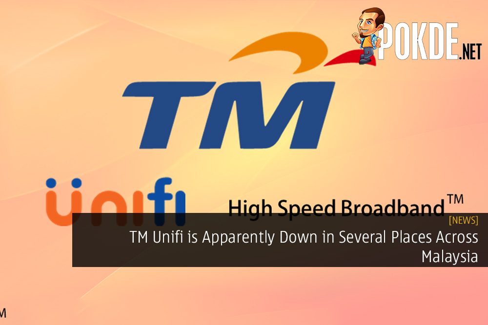 TM Unifi is Apparently Down in Several Places Across Malaysia - 31