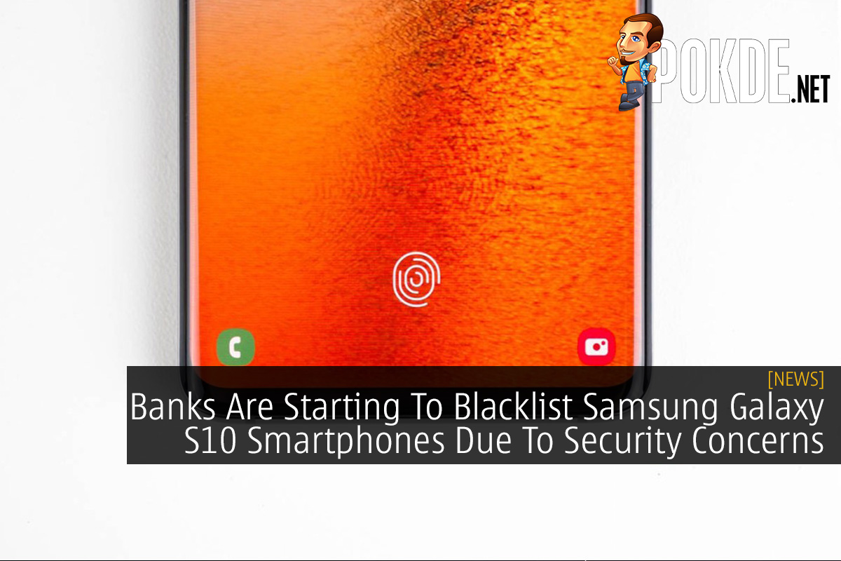 Banks Are Starting To Blacklist Samsung Galaxy S10 Smartphones Due To Security Concerns - 83