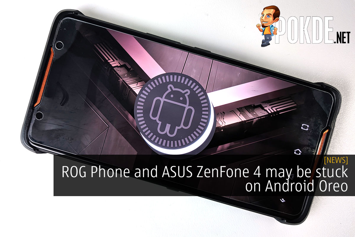 ROG Phone and ASUS ZenFone 4 may be stuck on Android Oreo - 15