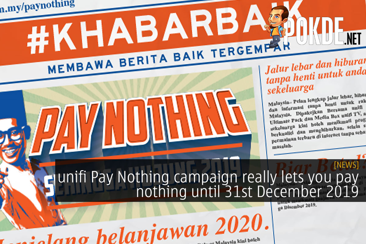 unifi Pay Nothing campaign really lets you pay nothing until 31st December 2019 - 98