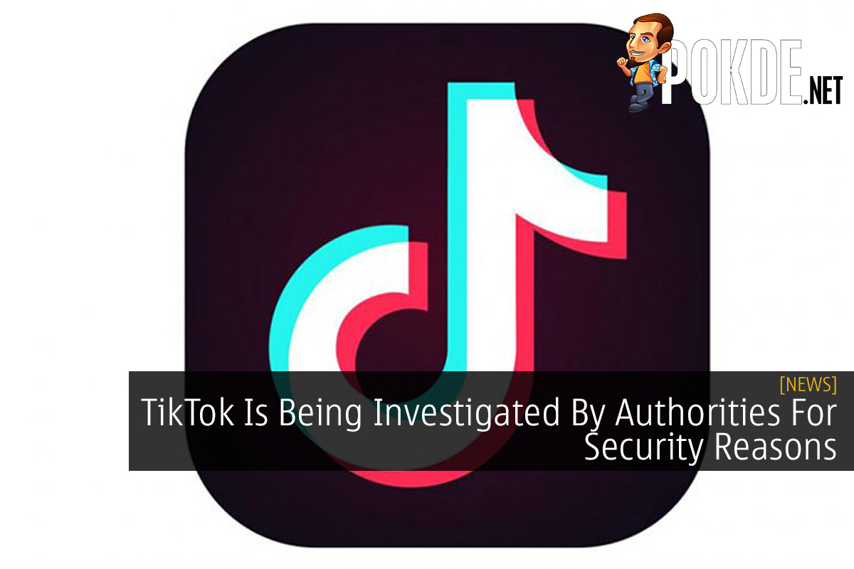 TikTok Is Being Investigated By Authorities For Security Reasons - 31