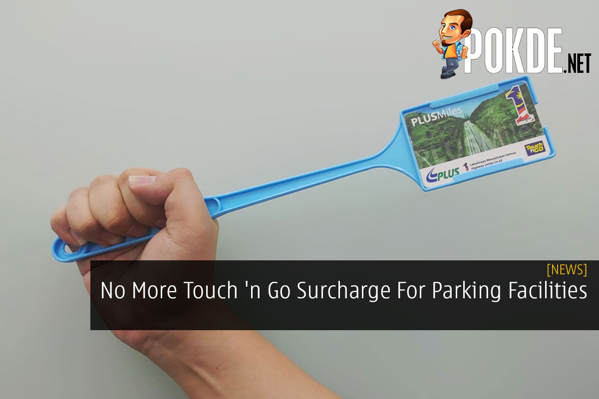 No More Touch 'n Go Surcharge For Parking Facilities - 28