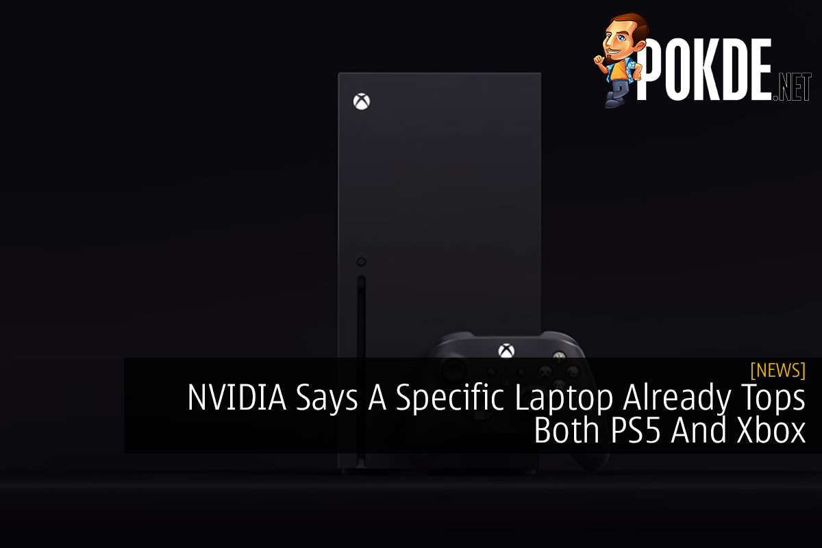 NVIDIA Says A Specific Laptop Already Tops Both PS5 And Xbox - 21