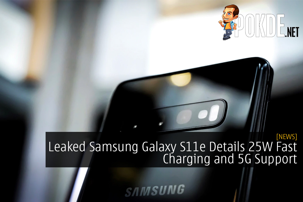 Leaked Samsung Galaxy S11e Details 25W Fast Charging and 5G Support