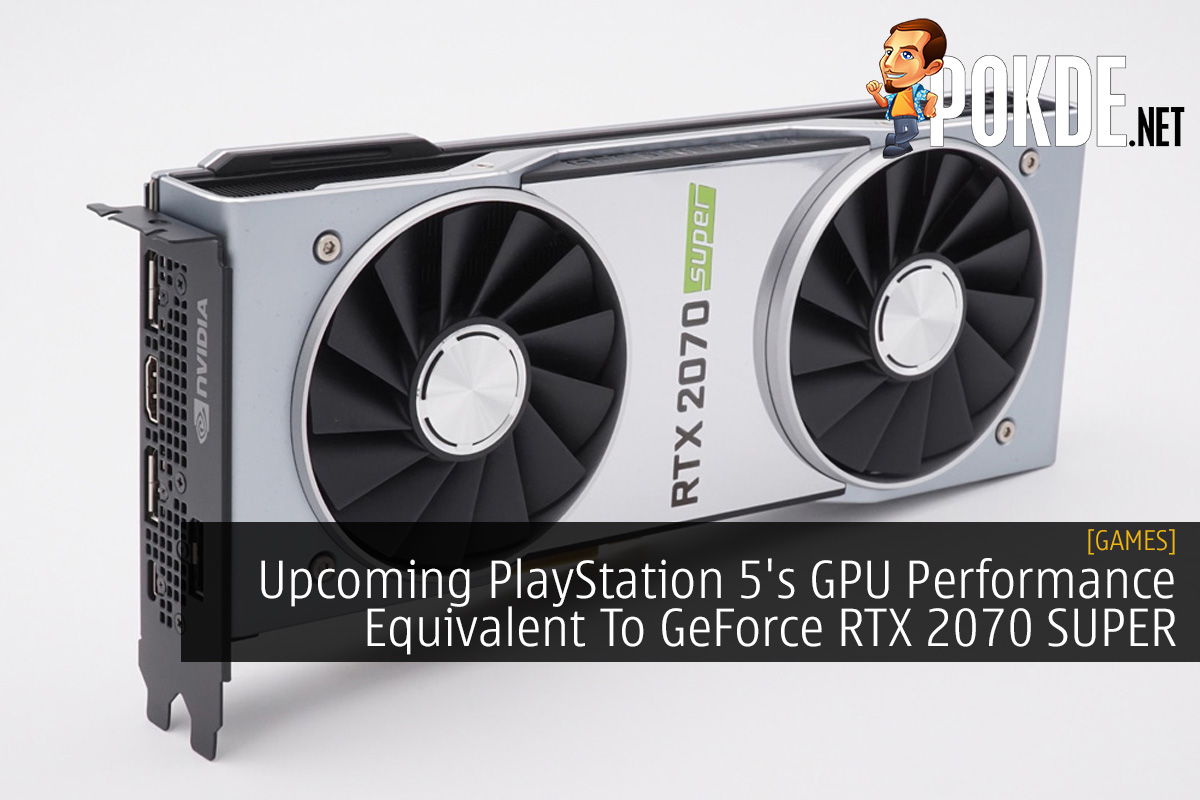 Upcoming PlayStation 5's GPU Performance Equivalent To GeForce RTX 2070 SUPER - 85