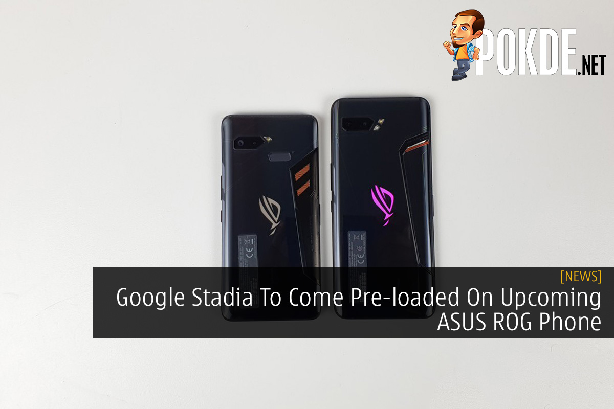 Google Stadia To Come Pre-loaded On Upcoming ASUS ROG Phone - 91