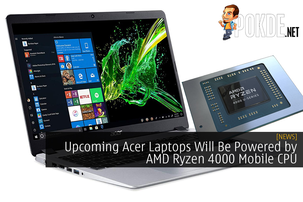 Upcoming Acer Laptops Will Be Powered by AMD Ryzen 4000 Mobile CPU