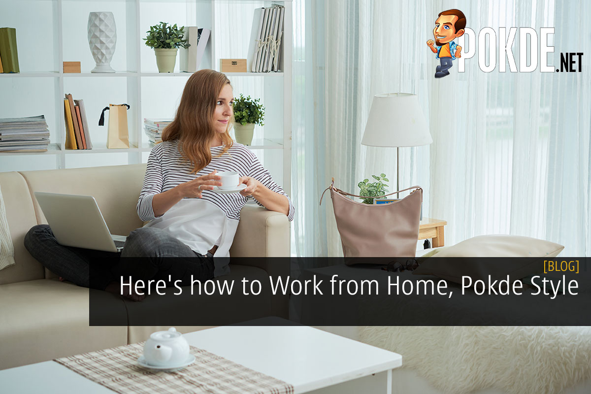 Here's how to Work from Home, Pokde Style - 17