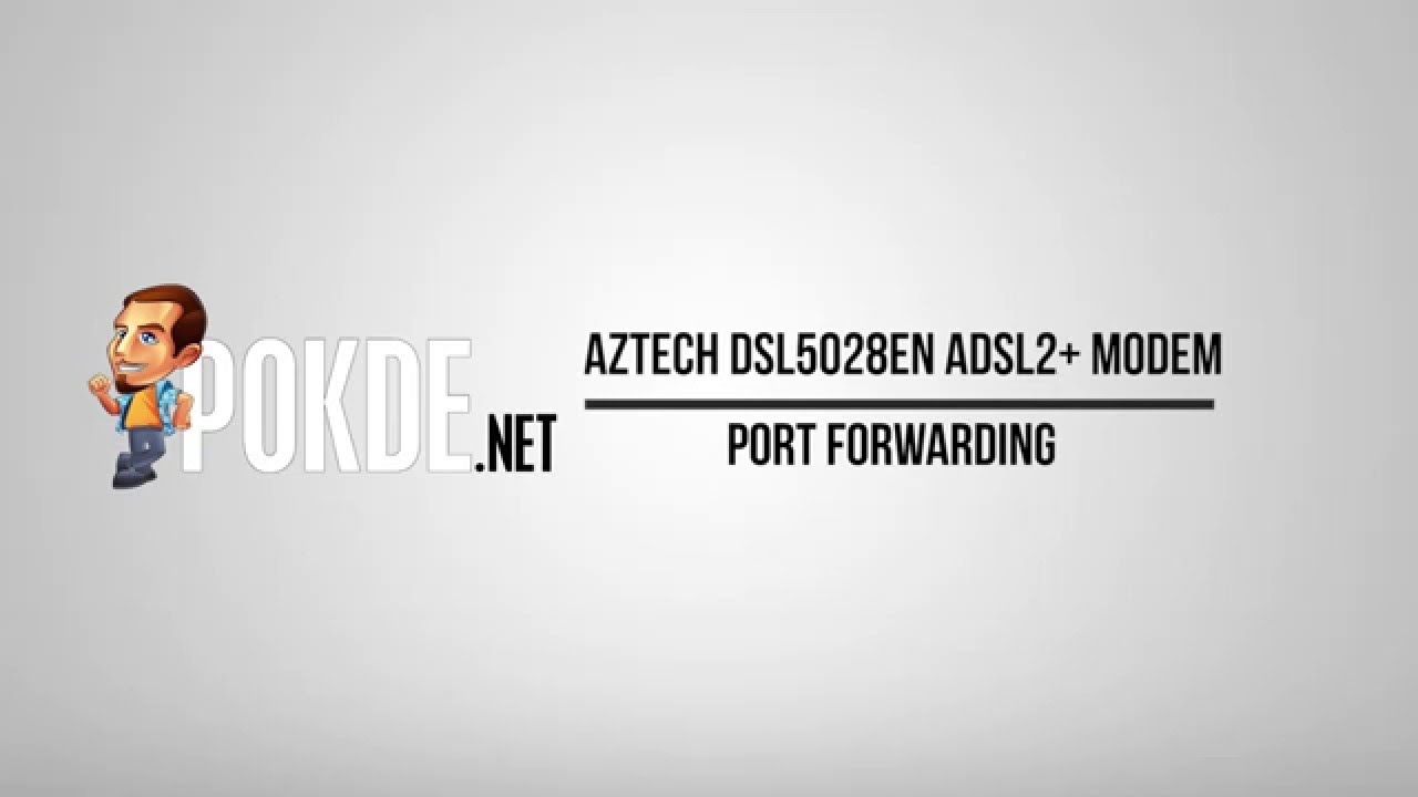 How to: Aztech DSL5028EN ADSL2+ Modem Port Forwarding Setup - 29