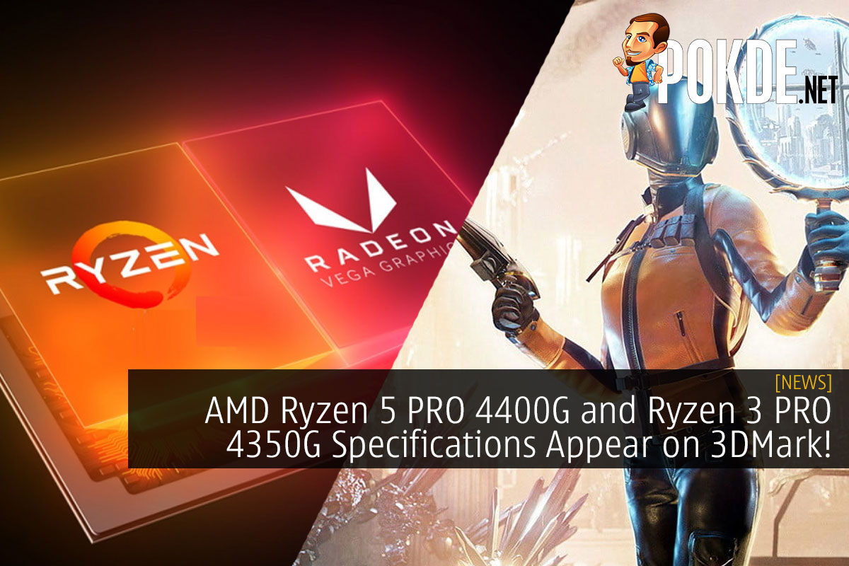 amd ryzen 5 pro 4400g ryzen 3 pro 4350g specs 3dmark cover