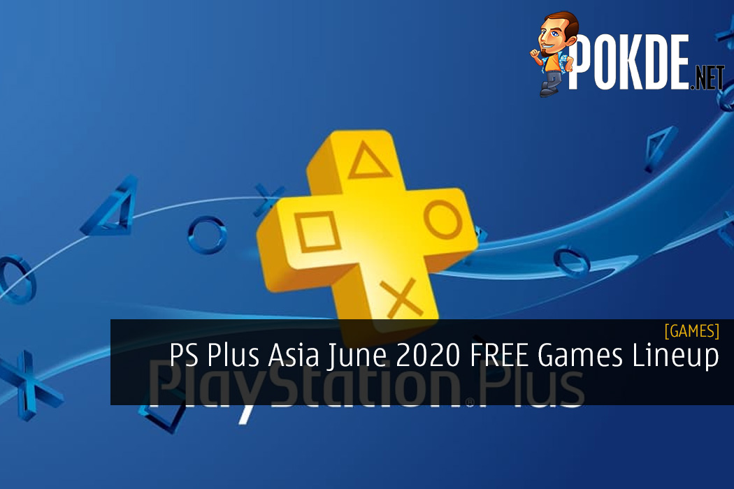 PS Plus Asia June 2020 FREE Games Lineup - It's Pretty Solid