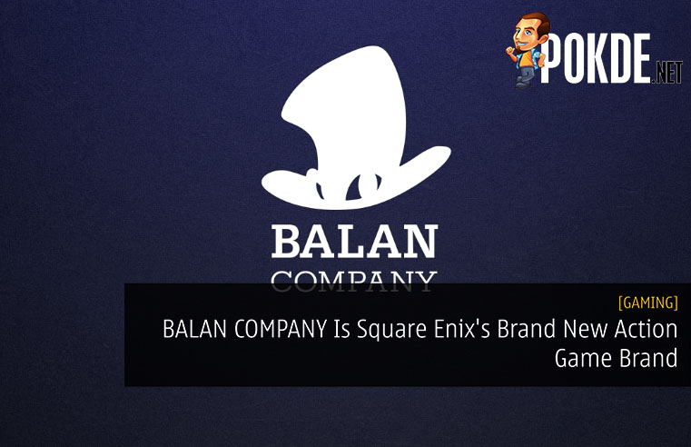 BALAN COMPANY Is Square Enix's Brand New Action Game Brand - 70