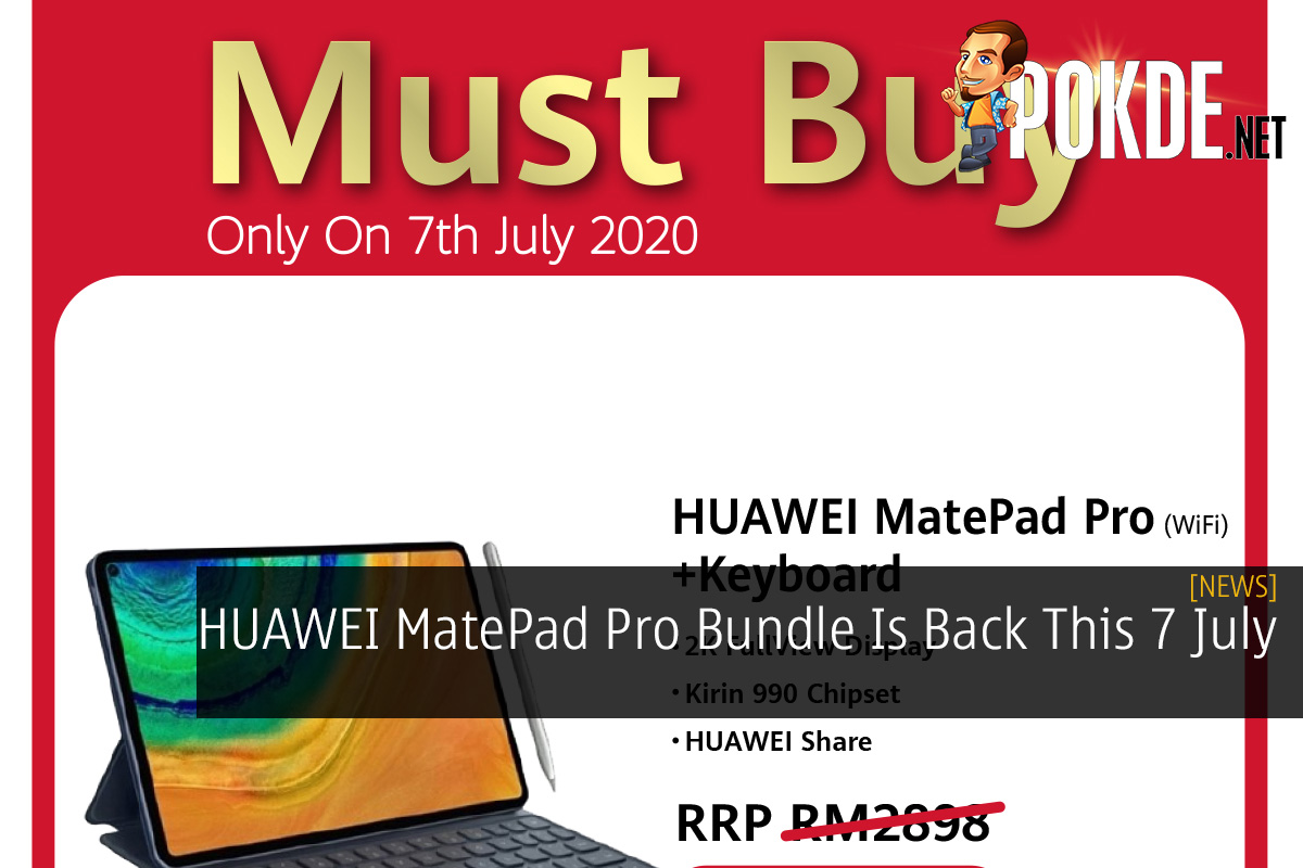 HUAWEI MatePad Pro Bundle Is Back This 7 July - 24