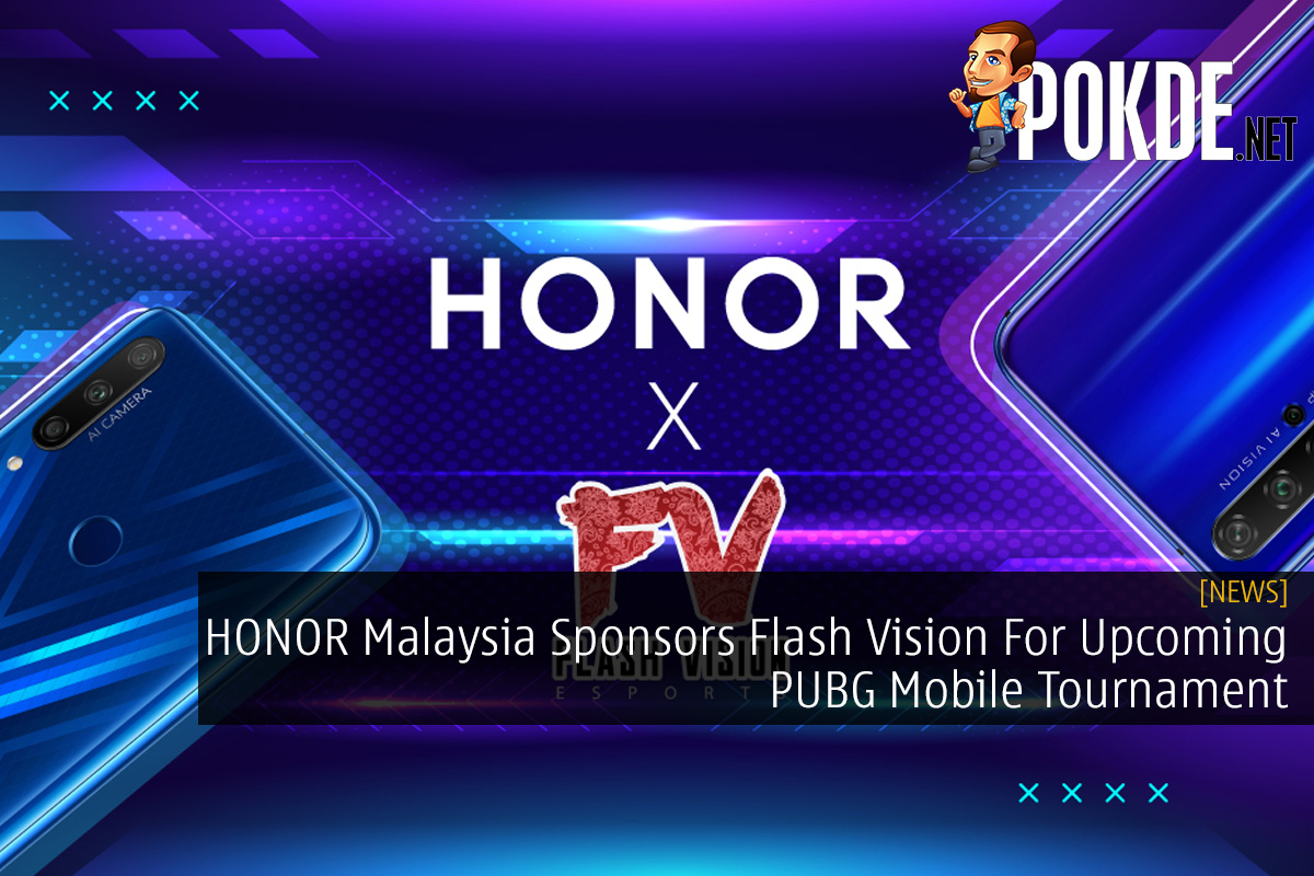 HONOR Malaysia Sponsors Flash Vision For Upcoming PUBG Mobile Tournament - 31