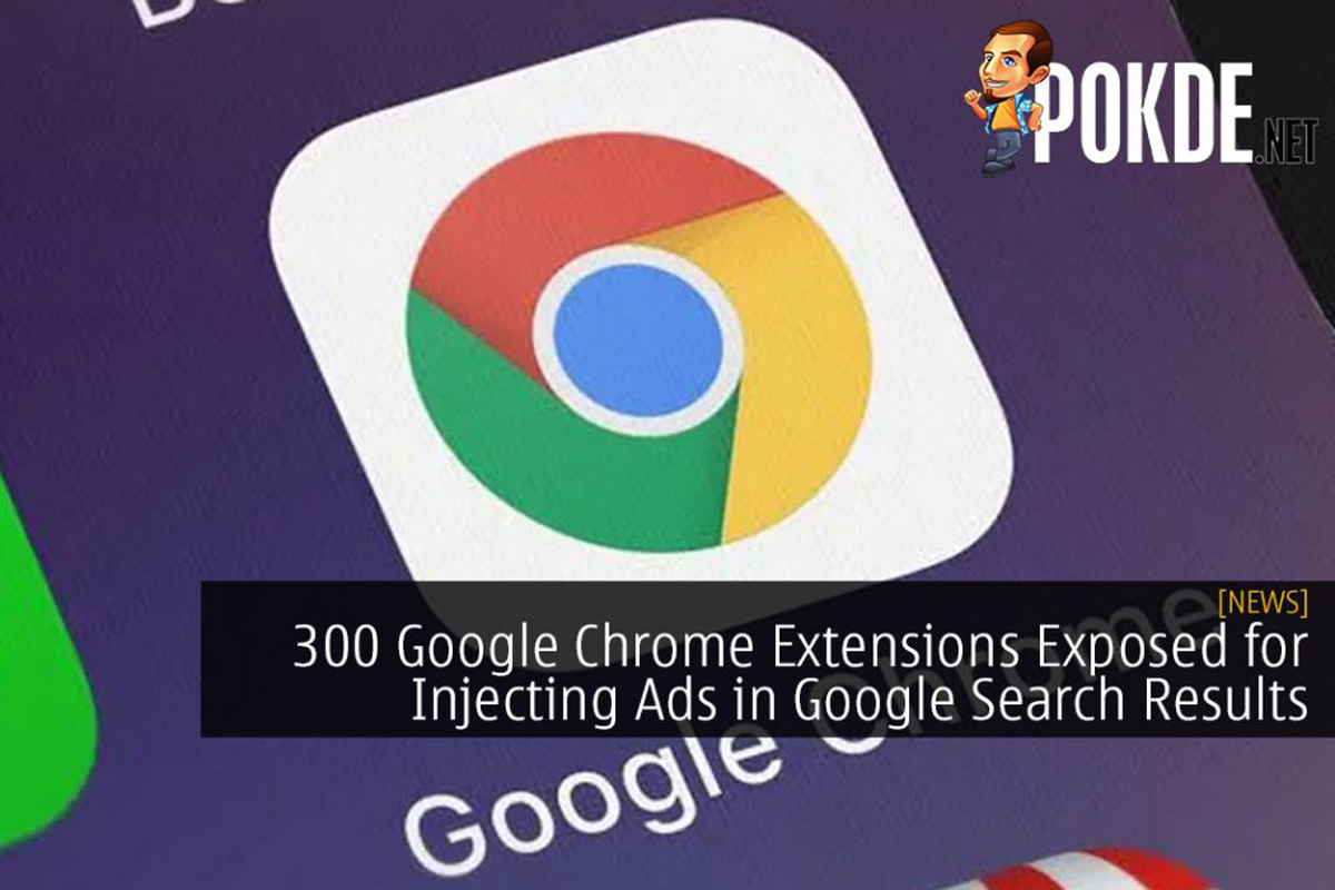 300 Google Chrome Extensions Exposed For Injecting Ads In Google Search Results - 22