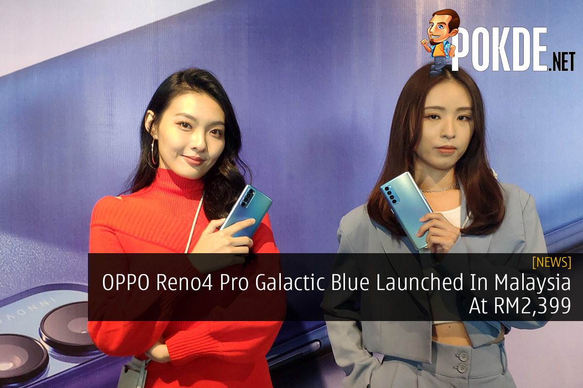 OPPO Reno4 Pro Galactic Blue Launched In Malaysia At RM2,399 - 29