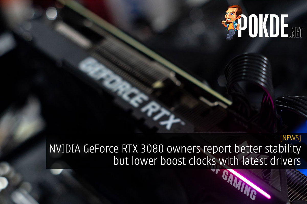 NVIDIA GeForce RTX 3080 owners report better stability but lower boost clocks with latest drivers - 31