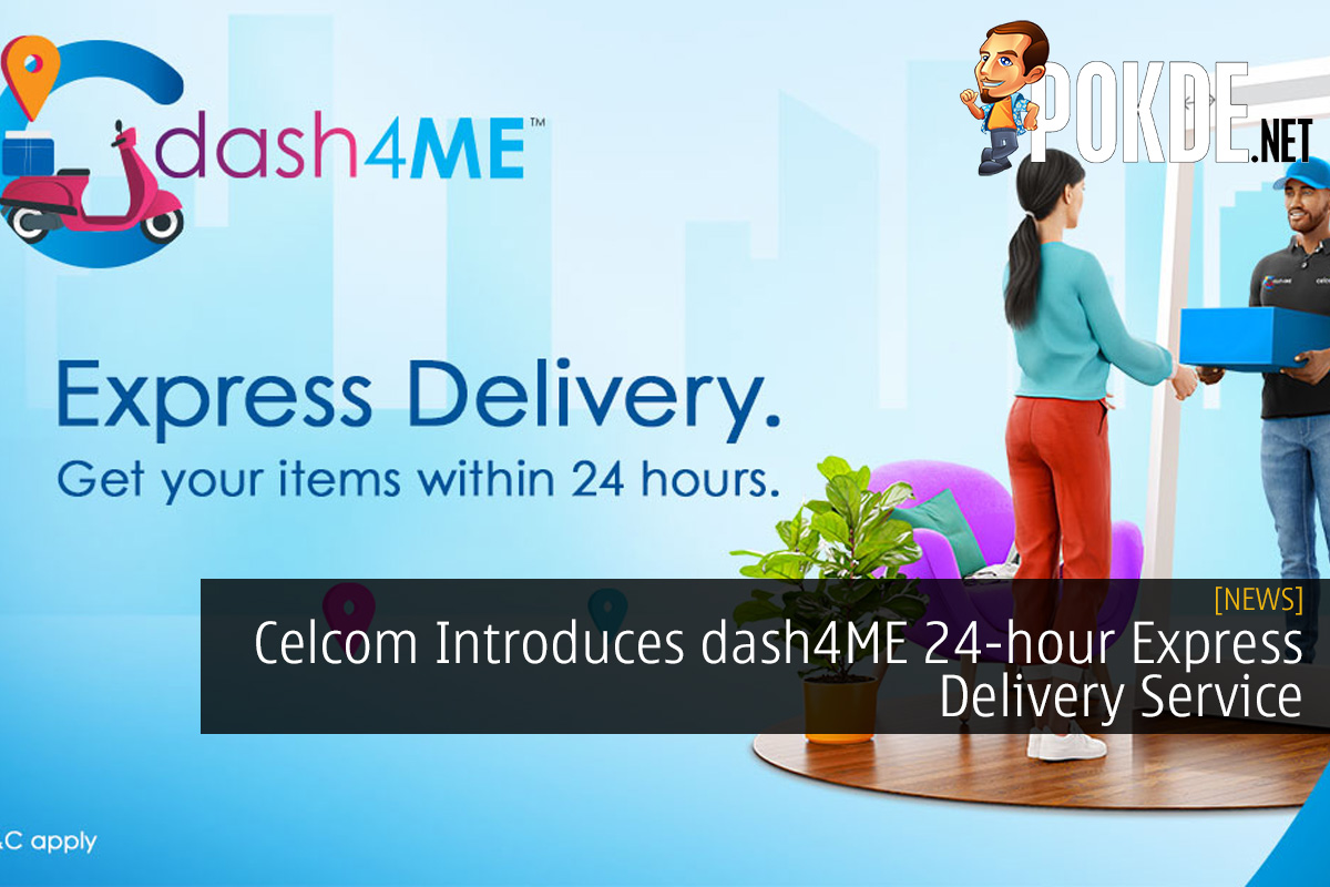 Celcom Introduces dash4ME 24-hour Express Delivery Service - 29