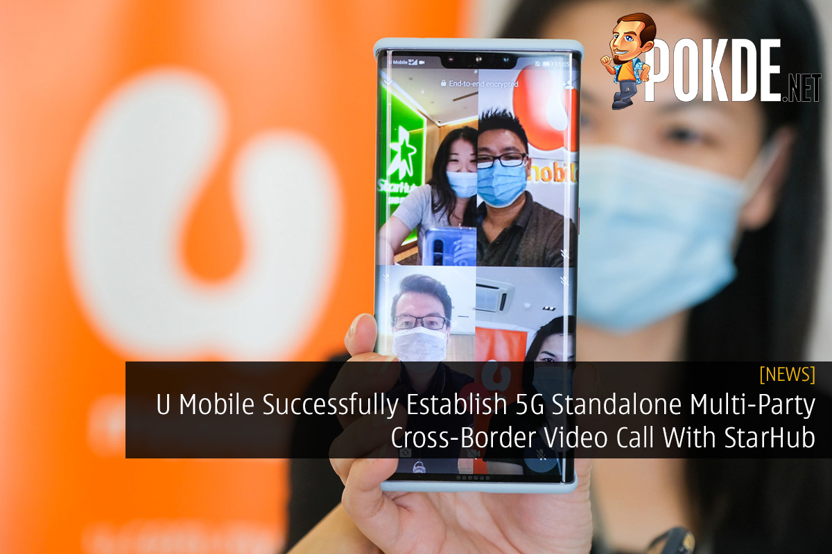 U Mobile Successfully Establish 5G Standalone Multi-Party Cross-Border Video Call With StarHub - 67