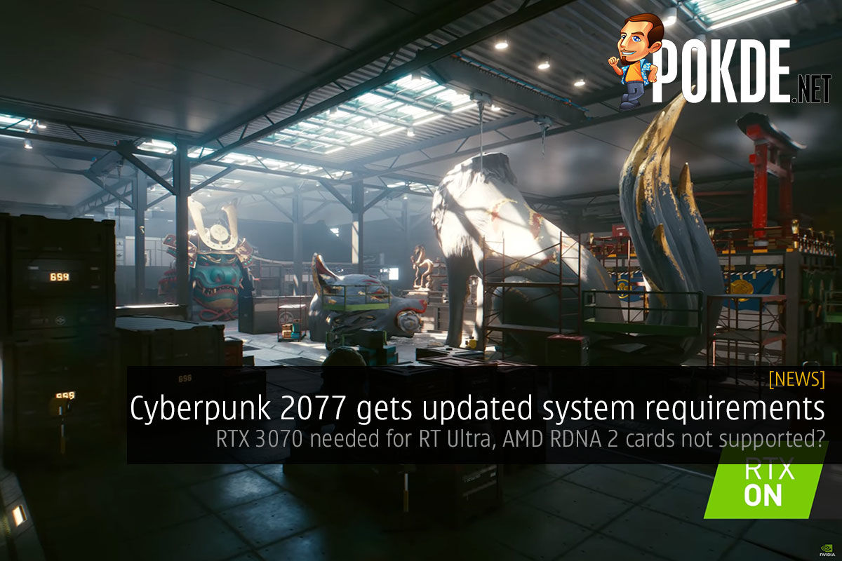 Cyberpunk 2077 updates system requirements — RTX 3070 needed for RT Ultra, AMD RDNA 2 cards not supported? - 99