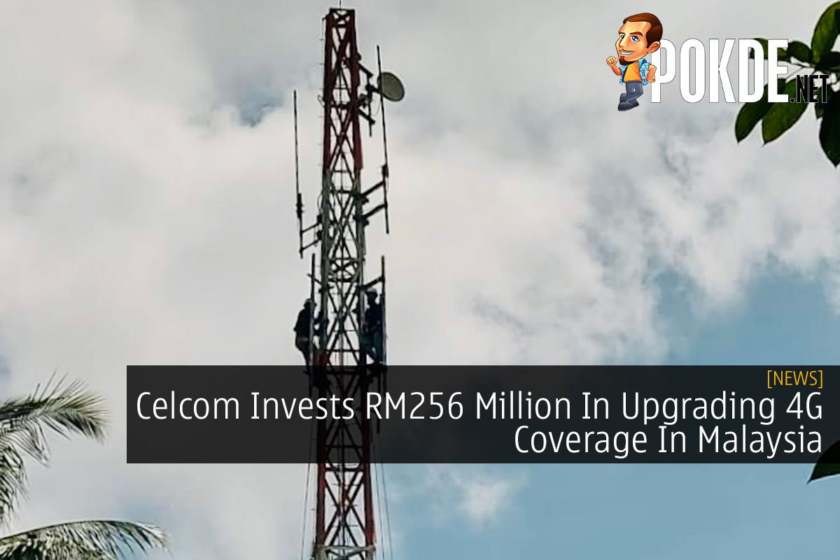 Celcom Invests RM256 Million In Upgrading 4G Coverage In Malaysia - 30