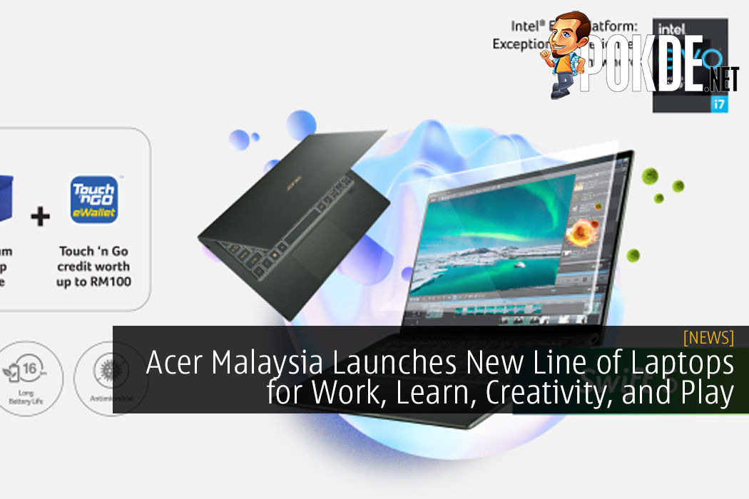 Acer Malaysia Launches New Line of Laptops for Work, Learn, Creativity, and Play