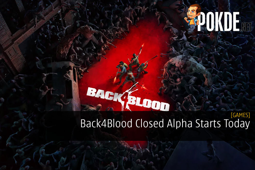 Back 4 Blood Closed Alpha Starts Today