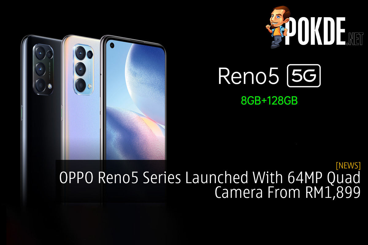 OPPO Reno5 Series Launched With 64MP Quad Camera From RM1,899 - 32