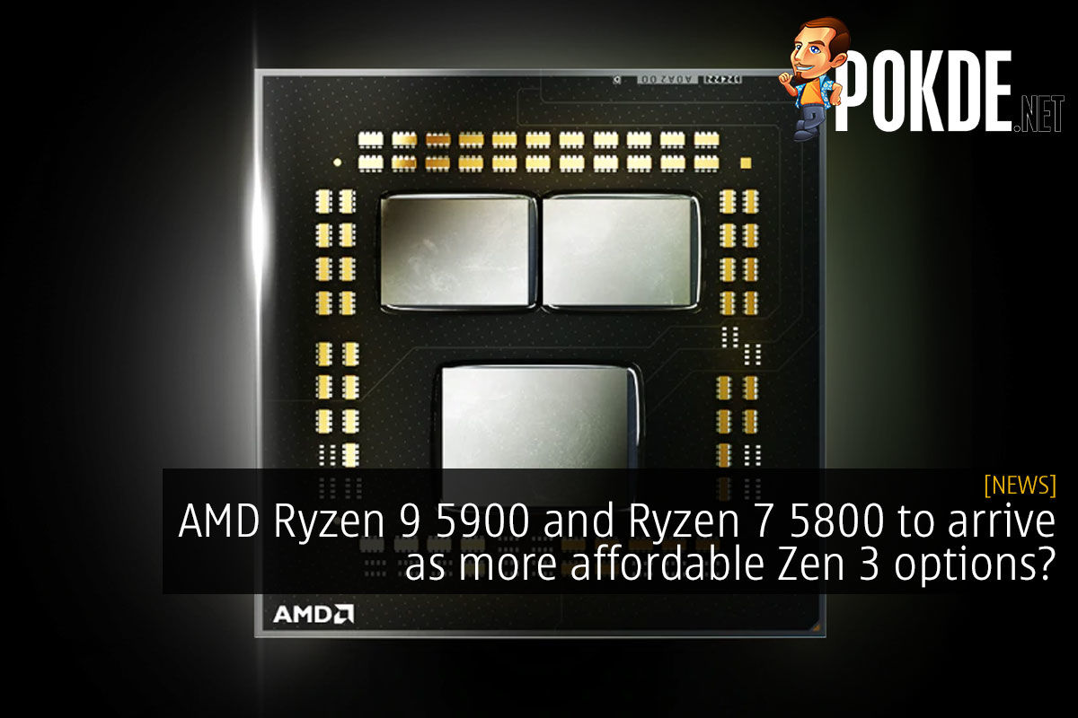 AMD Ryzen 9 5900 and Ryzen 7 5800 to arrive as more affordable Zen 3 options? - 29