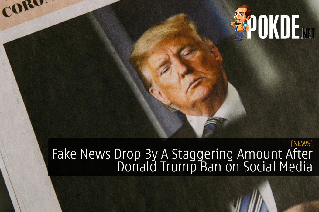 Fake News Drop By A Staggering Amount After Donald Trump Ban on Social Media - 25