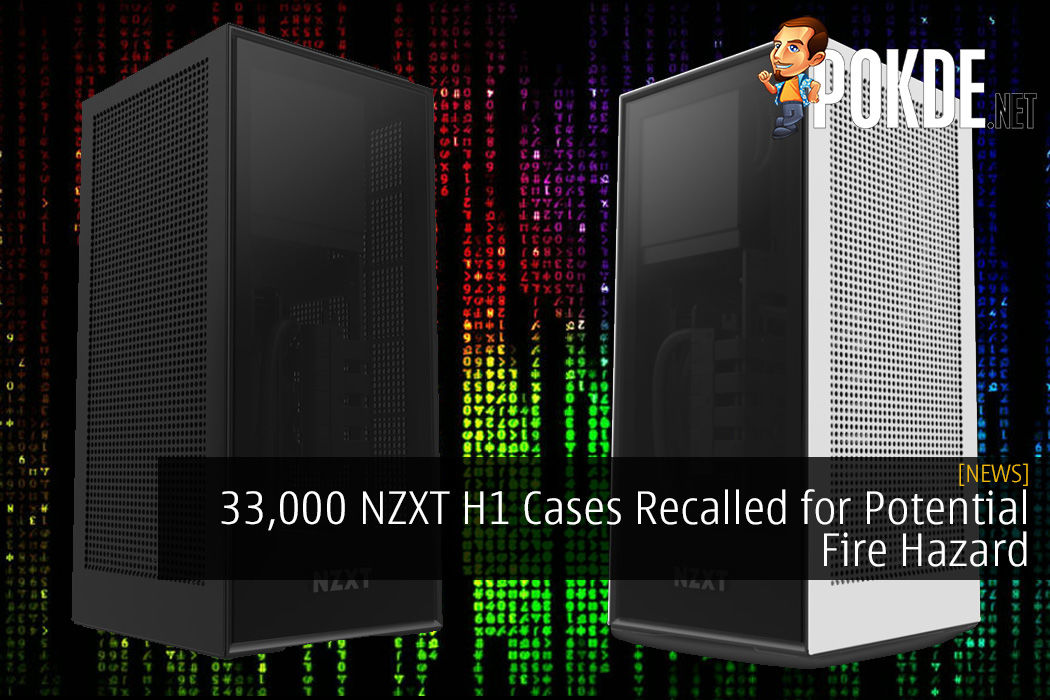 33,000 NZXT H1 Cases Recalled for Potential Fire Hazard