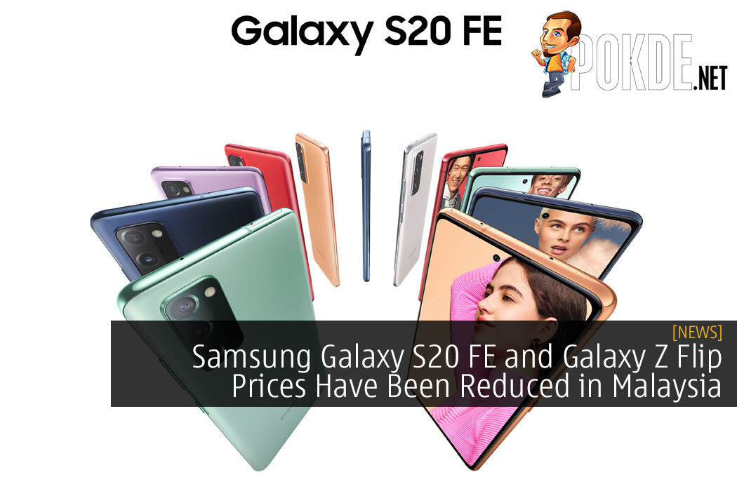 Samsung Galaxy S20 FE and Galaxy Z Flip Prices Have Been Reduced in Malaysia