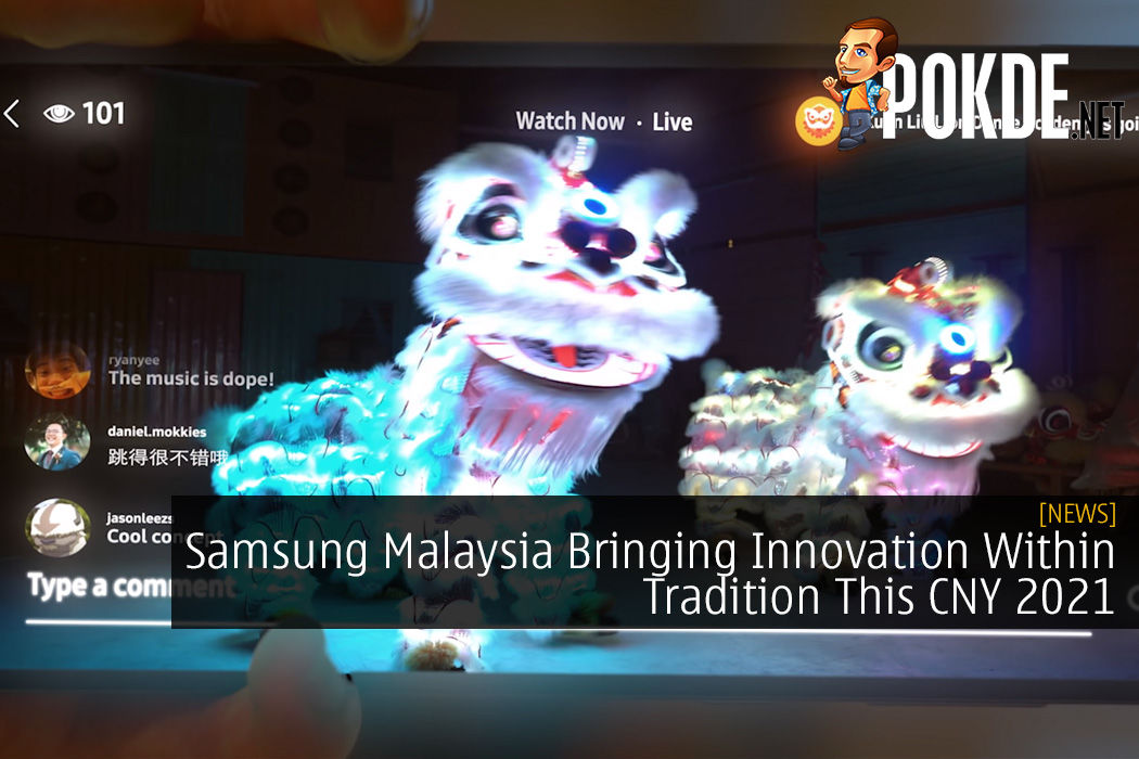 Samsung Malaysia Bringing Innovation Within Tradition This Chinese New Year 2021