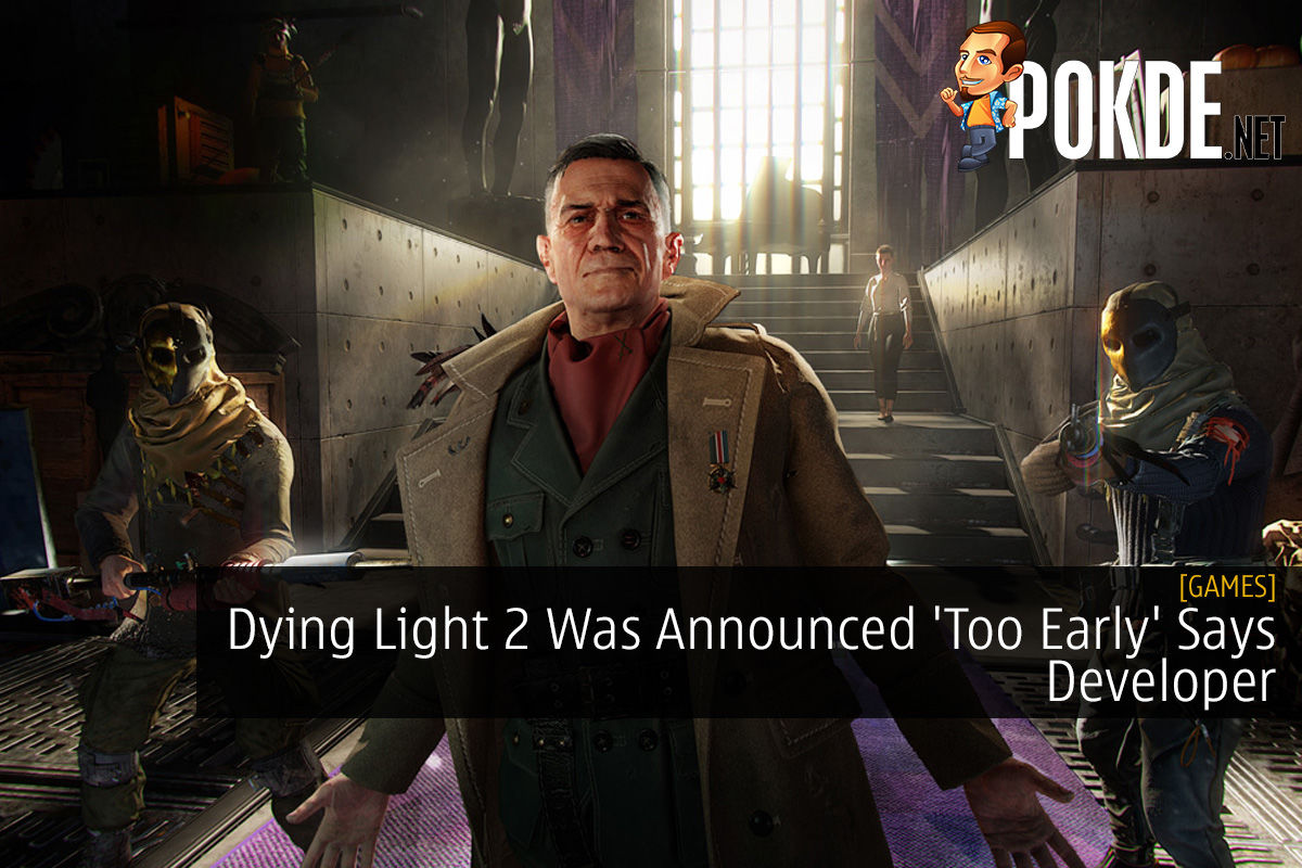 Dying Light 2 Was Announced 'Too Early' Says Developer - 73