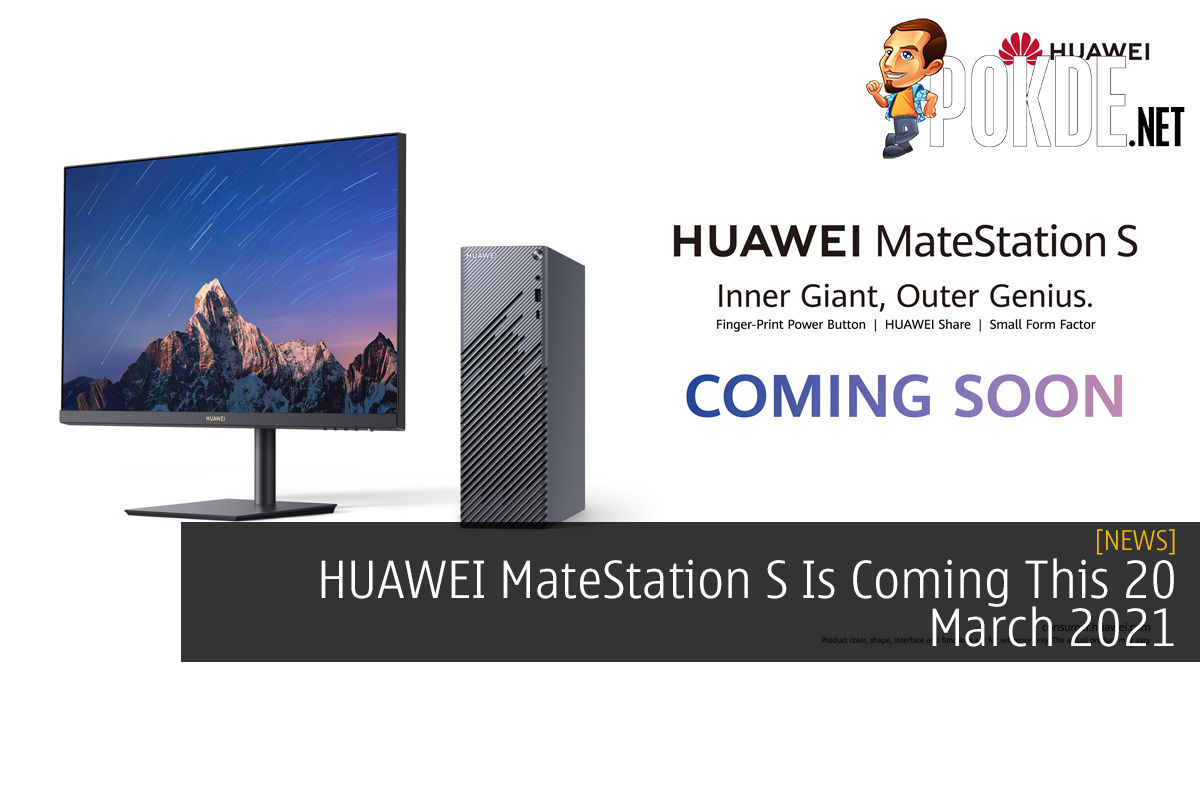 HUAWEI MateStation S Is Coming This 20 March 2021 - 25