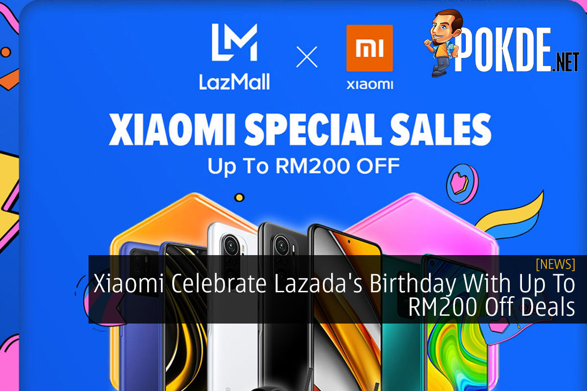 Xiaomi Celebrate Lazada's Birthday With Up To RM200 Off Deals - 19