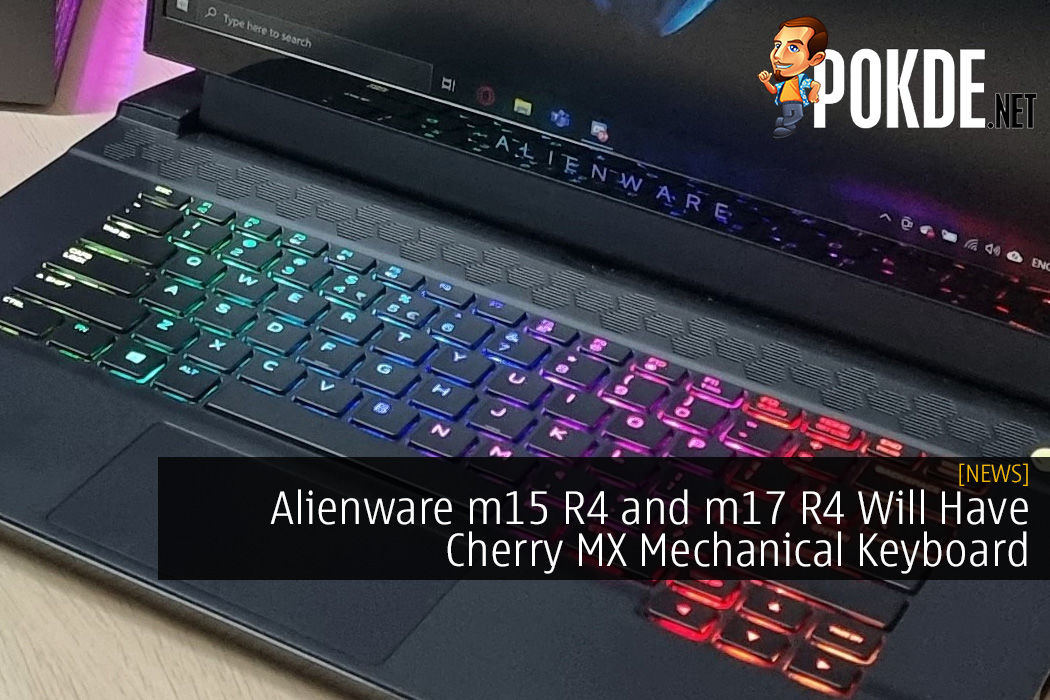 Alienware m15 R4 and m17 R4 Will Have Cherry MX Mechanical Keyboard