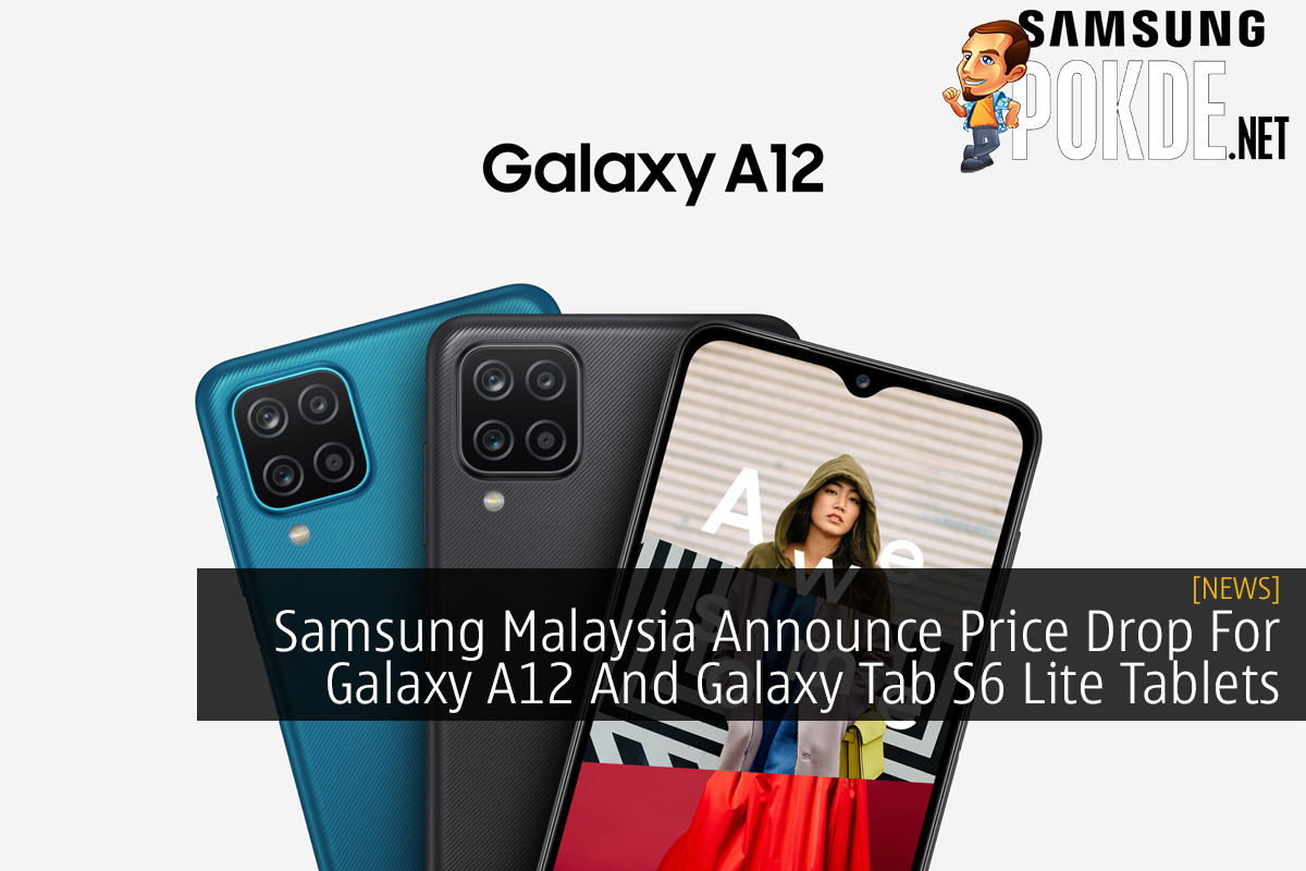 Samsung Malaysia Announce Price Drop For Galaxy A12 And Galaxy Tab S6 Lite Tablets - 80