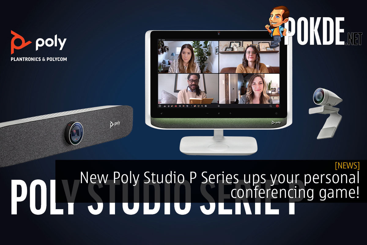 New Poly Studio P Series ups your personal conferencing game! - 29