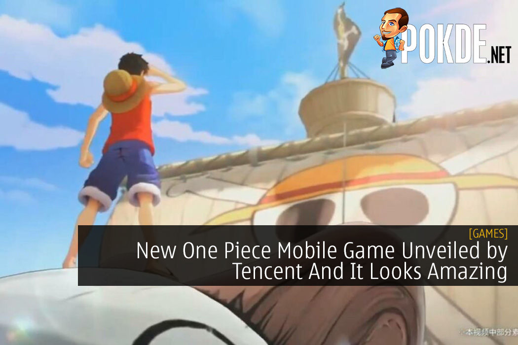 New One Piece Mobile Game Unveiled by Tencent And It Looks Amazing