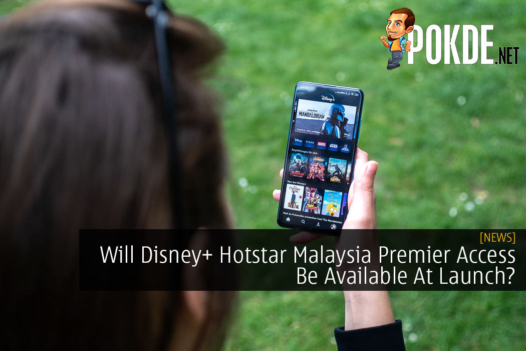 Will Disney+ Hotstar Malaysia Premier Access Be Available At Launch?