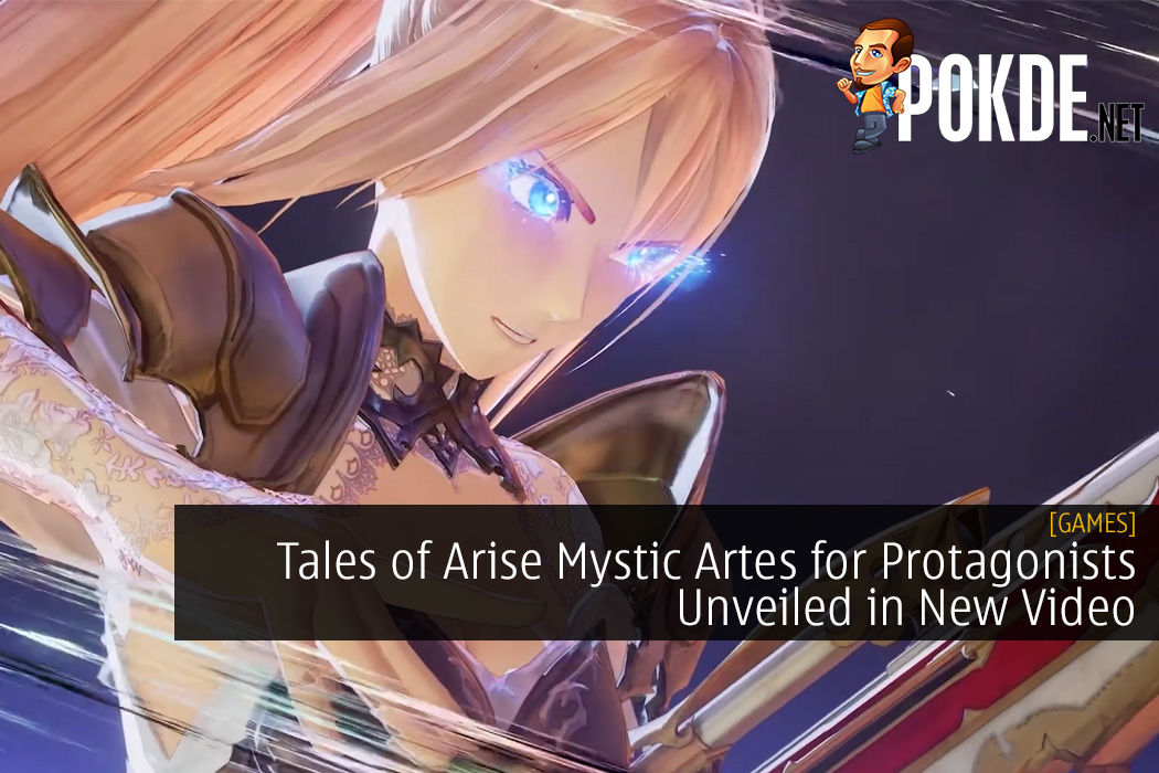 Tales of Arise Mystic Artes for Protagonists Unveiled in New Video