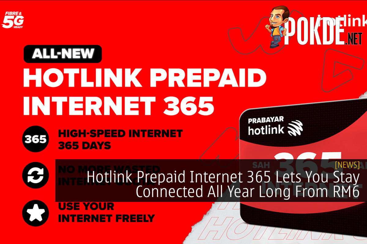 Hotlink Prepaid Internet 365 Lets You Stay Connected All Year Long From RM6 - 25