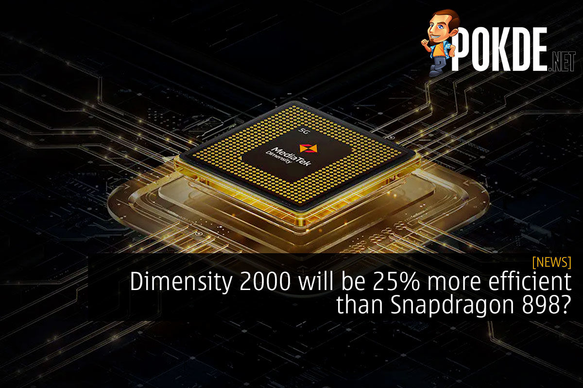 Dimensity 2000 will be 25% more efficient than Snapdragon 898? - 20