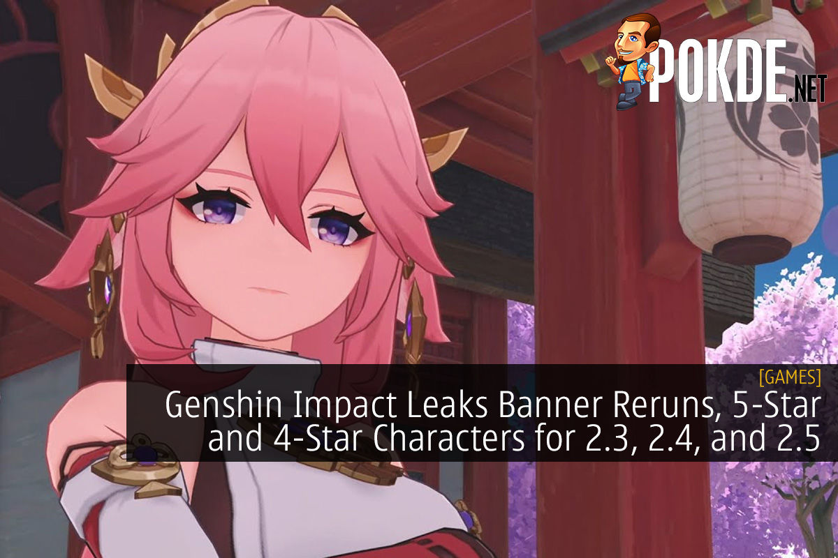 Genshin Impact Leaks Reveal Banner Reruns, 5-Star and 4-Star Characters for 2.3, 2.4, and 2.5