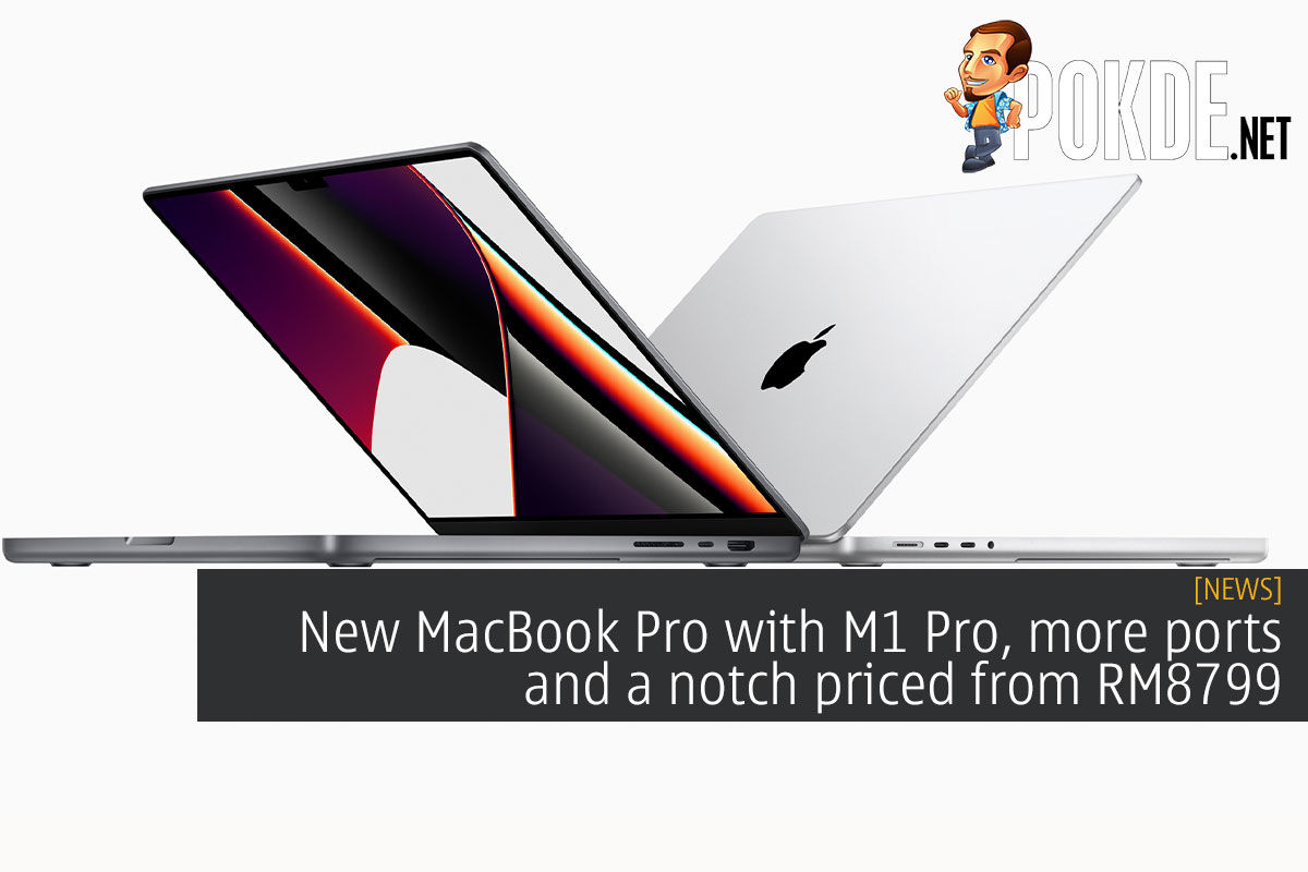 New MacBook Pro with M1 Pro, more ports and a notch priced from RM8799 - 79