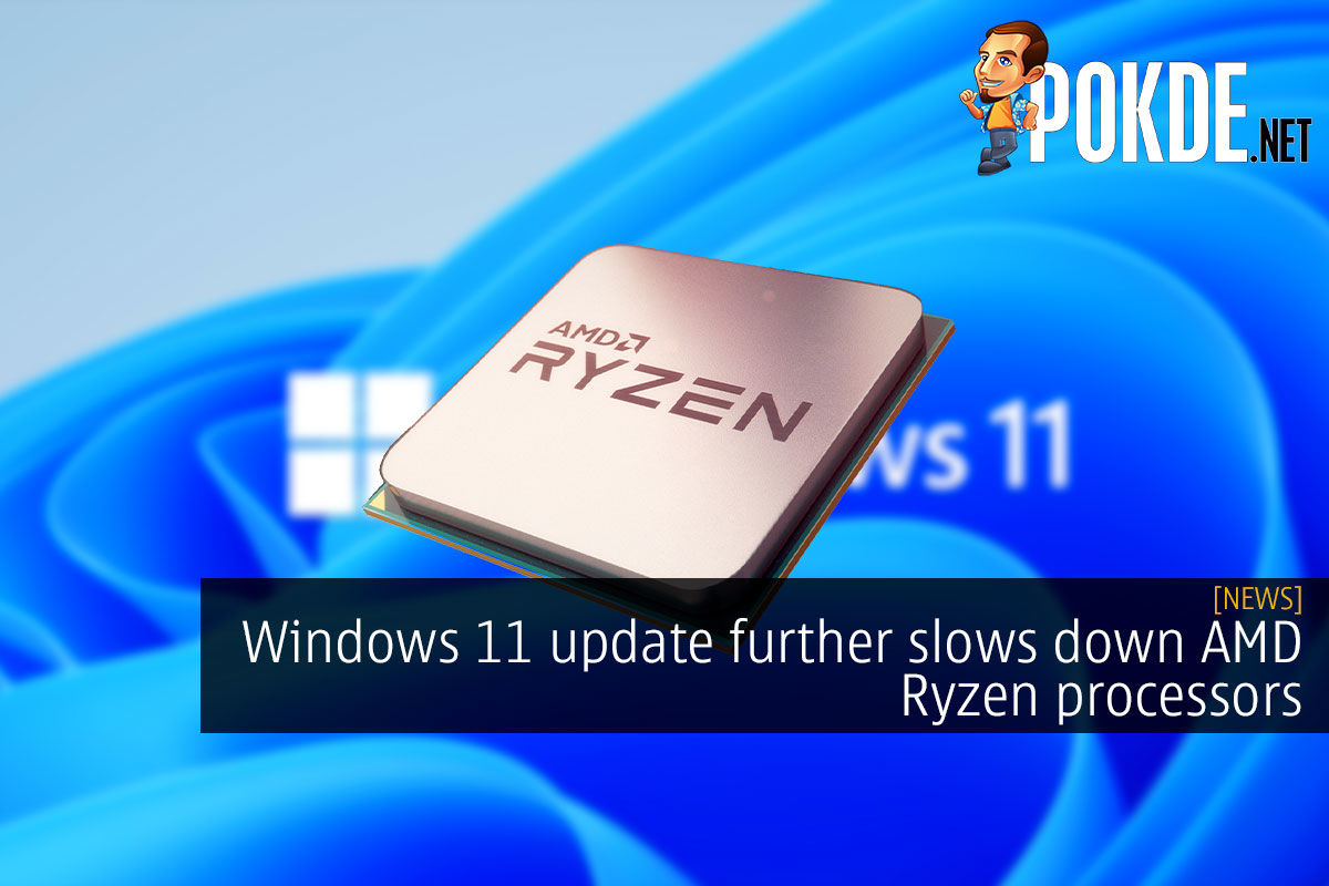 Windows 11 update further slows down AMD Ryzen processors - 77