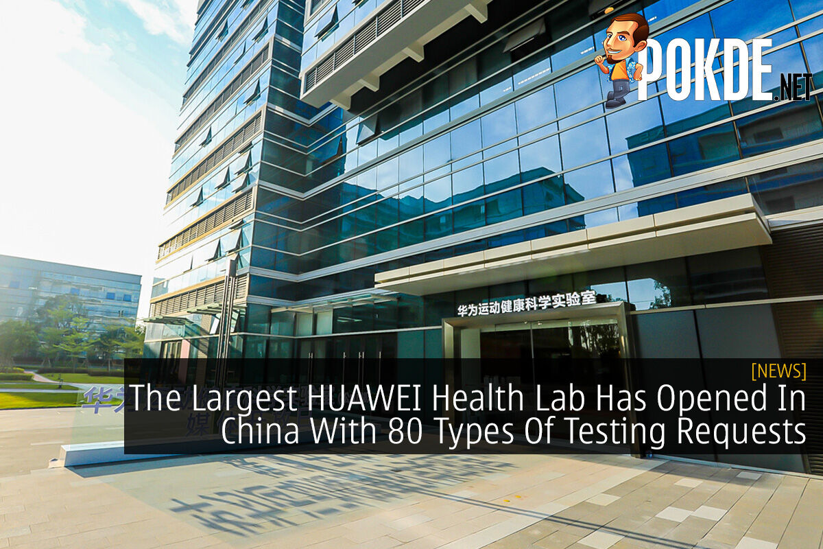 The Largest HUAWEI Health Lab Has Opened In China With 80 Types Of Testing Requests - 78