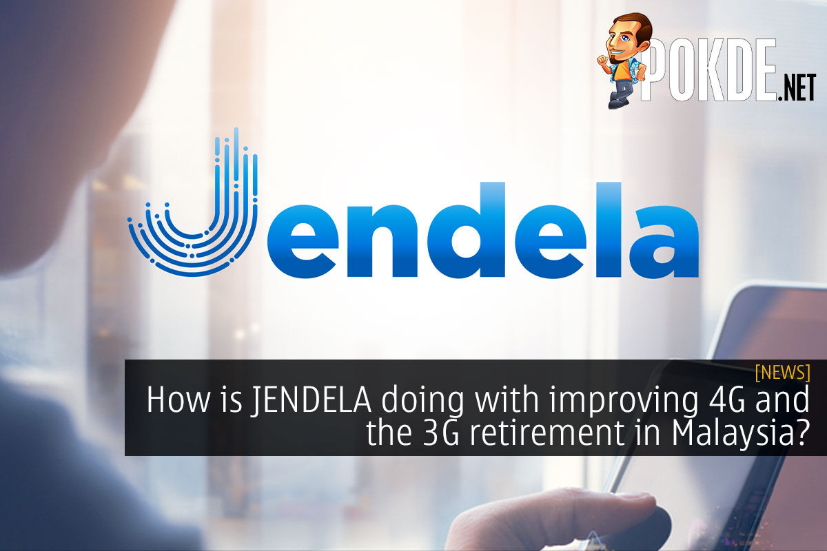 How is JENDELA doing with improving 4G and the 3G retirement in Malaysia? - 21